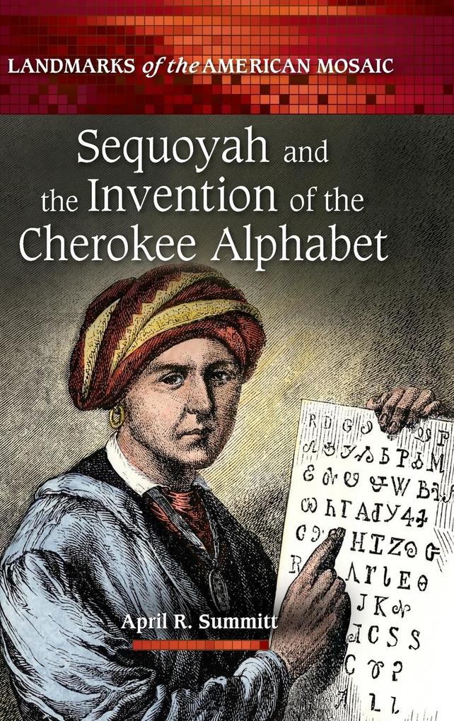 Sequoyah and the Invention of the Cherokee Alphabet von Greenwood