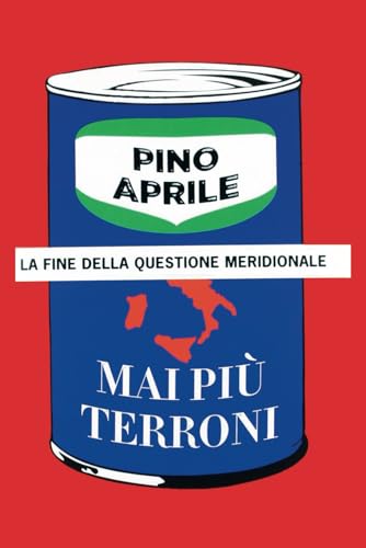 Mai più terroni. La fine della questione meridionale von Independently published