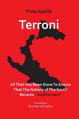 Terroni: All That Has Been Done to Ensure That the Italians of the South Became Southerners (Via Folios, 72, Band 72)