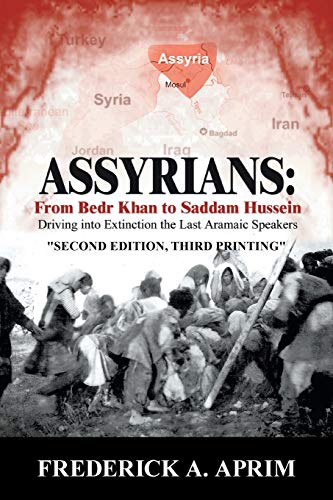 Assyrians: Driving into Extinction the Last Aramaic Speakers von Xlibris