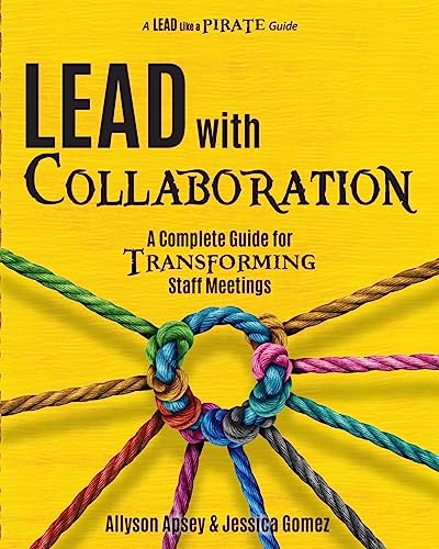 Lead with Collaboration: A Complete Guide for Transforming Staff Meetings von Dave Burgess Consulting, Incorporated