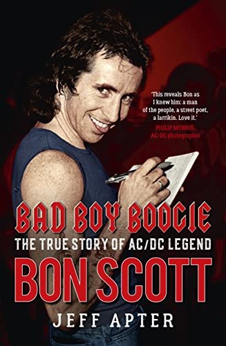 Bad Boy Boogie: The True Story of AC/DC Legend Bon Scott von Allen & Unwin