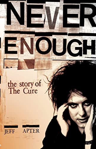 Never Enough: The Story of the Cure von Music Sales Limited