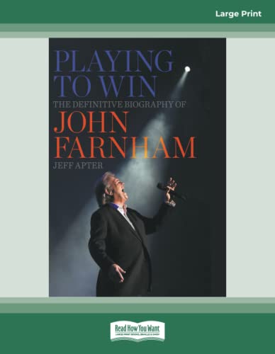Playing to Win: The Definitive Biography of John Farnham von ReadHowYouWant