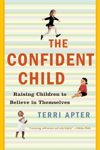 Confident Child: Raising Children to Believe in Themselves