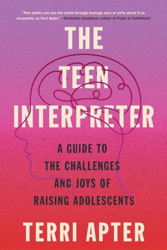 The Teen Interpreter: A Guide to the Challenges and Joys of Raising Adolescents von WW Norton & Co
