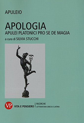 Apologia. Apulei Platonici pro se de magia. Testo latino a fronte (Università/Ricerche/Lett. greca e latina)