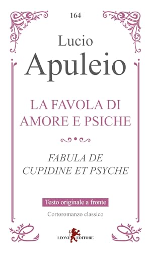La favola di Amore e Psiche-Fabula de Cupidine et Psyche. Testo latino a fronte (Gemme) von Leone