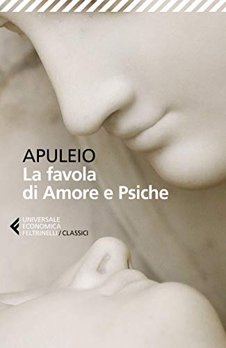 La favola di Amore e Psiche (Universale economica. I classici, Band 358) von Feltrinelli