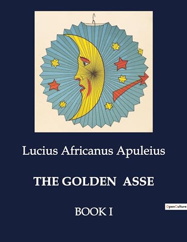 THE GOLDEN ASSE: BOOK I von Culturea