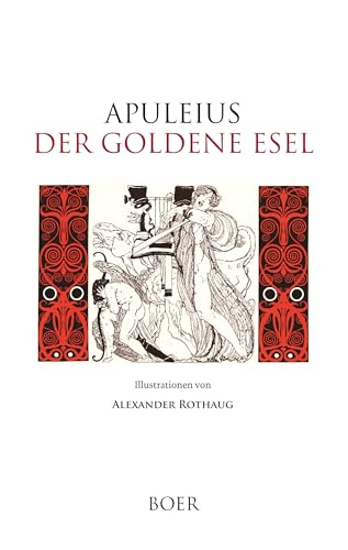 Der goldene Esel: Mit Illustrationen von Alexander Rothaug Der goldene Esel: Mit Illustrationen von Alexander Rothaug von BOER