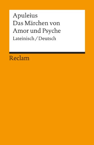 Das Märchen von Amor und Psyche: Lateinisch/Deutsch (Reclams Universal-Bibliothek)