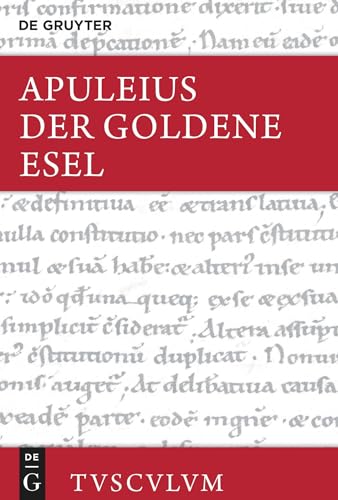 Der Goldene Esel oder Metamorphosen: Lateinisch - deutsch. Mit einer griechisch-deutschen Ausgabe von (Ps.?-)Lukian, Lukios oder Der Esel (Sammlung Tusculum)