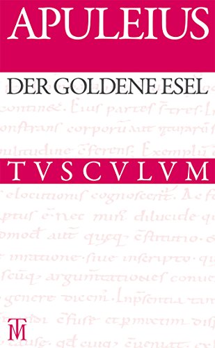 Der goldene Esel: Lateinisch-Deutsch (Sammlung Tusculum) von Walter de Gruyter