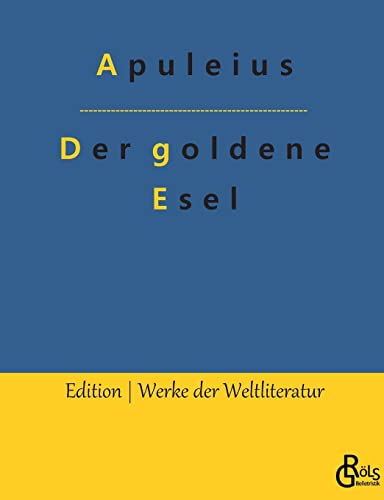 Der goldene Esel (Edition Werke der Weltliteratur) Der goldene Esel (Edition Werke der Weltliteratur)