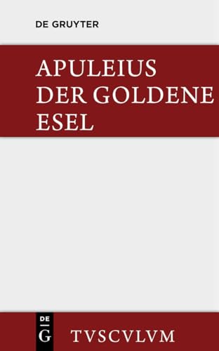 Der goldene Esel: Metamorphosen (Sammlung Tusculum) von de Gruyter