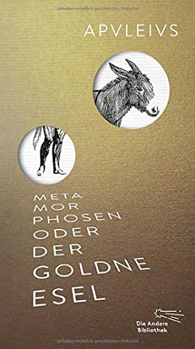 Metamorphosen oder Der goldne Esel (Die Andere Bibliothek, Band 400) von AB Die Andere Bibliothek