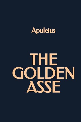 The Golden Asse The Golden Asse von Independently published