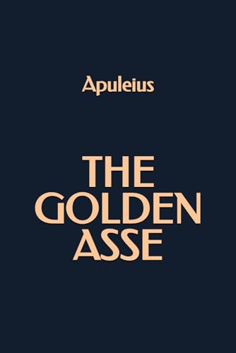 The Golden Asse The Golden Asse von Independently published