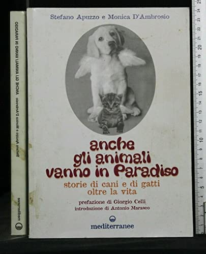 Anche gli animali vanno in paradiso. Storie di cani e gatti oltre la vita (Gli animali e noi) von Edizioni Mediterranee