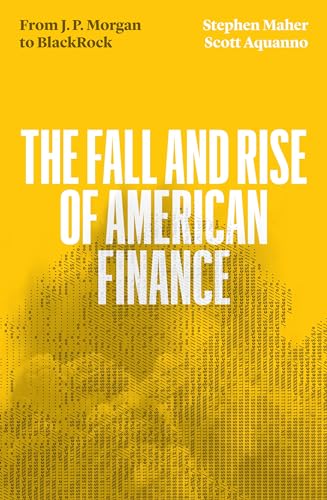The Fall and Rise of American Finance: from J.P. Morgan to Blackrock von Verso Books