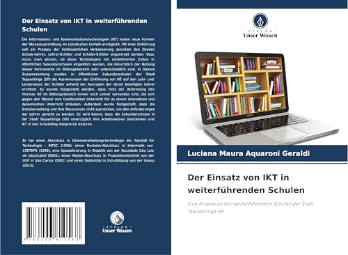 Der Einsatz von IKT in weiterführenden Schulen: Eine Analyse an den weiterführenden Schulen der Stadt Taquaritinga-SP von Verlag Unser Wissen