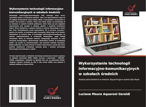Wykorzystanie technologii informacyjno-komunikacyjnych w szko¿ach ¿rednich: Analiza szkó¿ ¿rednich w mie¿cie Taquaritinga w stanie São Paulo von Wydawnictwo Nasza Wiedza