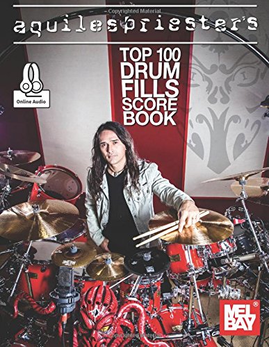 Aquiles Priester's Top 100 Drum Fills Score Book von Mel Bay Publications, Inc.