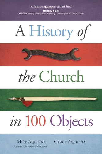 A History of the Church in 100 Objects