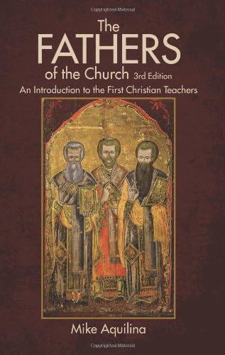 The Fathers of the Church, 3rd Edition: An Introduction to the First Christian Teachers