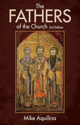 The Fathers of the Church, 3rd Edition: An Introduction to the First Christian Teachers