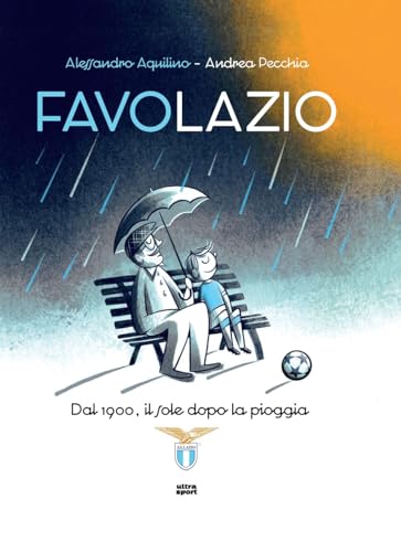 Favolazio. Dal 1900, il sole dopo la pioggia (Ultra sport) von Ultra