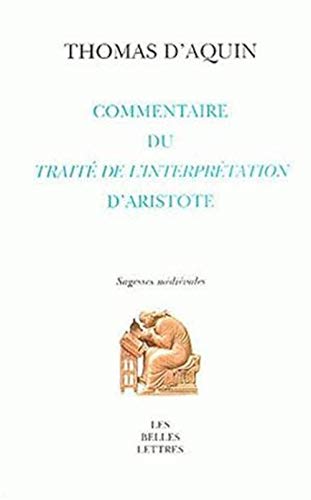 Commentaire Du Traite de L'Interpretation D'Aristote (Sagesses Medievales, Band 1)