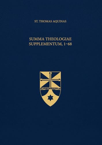 Summa Theologiae Supplementum, 1-68 (Latin-English Edition): Opera Omnia, Volume 21 von Aquinas Institute