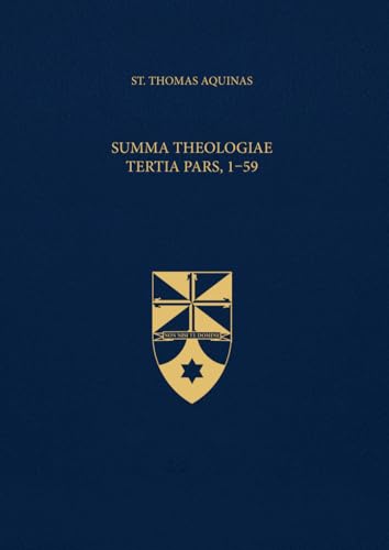 Summa Theologiae Tertia Pars, 1-59 (Latin-English Edition): Opera Omnia, Volume 19