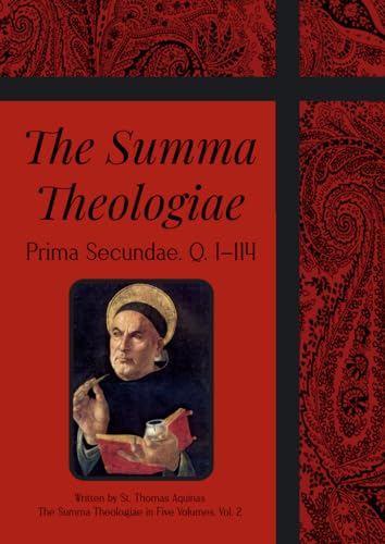 The Summa Theologiae: Prima Secundae, Q. 1-114 von Henderson Publishing