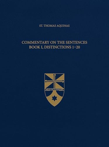 Commentary on the Sentences, Book I, Distinctions 1-20 von Emmaus Academic