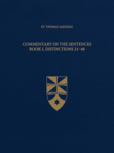 Commentary on the Sentences Book I, Distinctions 21–48 von Emmaus Academic