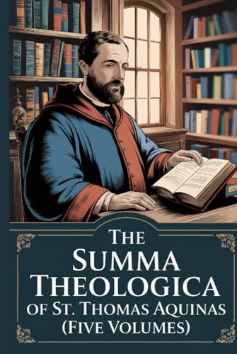 The Summa Theologica of St. Thomas Aquinas (Five Volumes) von Grapevine