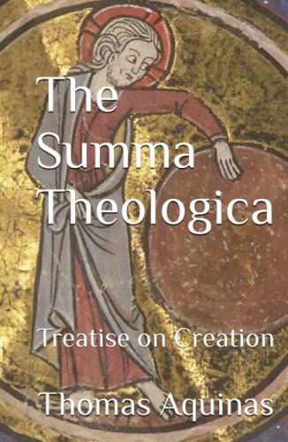 The Summa Theologica: Treatise on Creation von Independently published