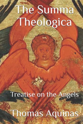 The Summa Theologica: Treatise on the Angels