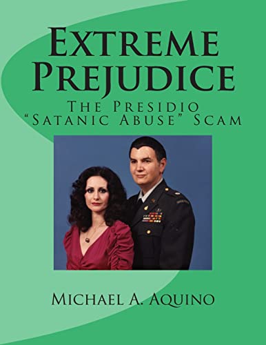 Extreme Prejudice: The Presidio "Satanic Abuse" Scam von CREATESPACE