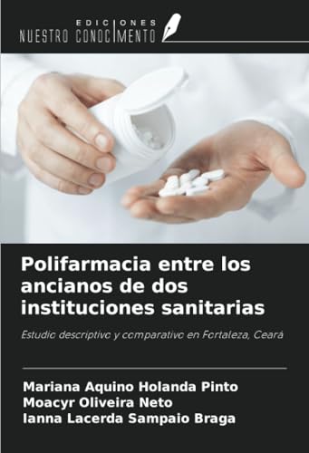 Polifarmacia entre los ancianos de dos instituciones sanitarias: Estudio descriptivo y comparativo en Fortaleza, Ceará