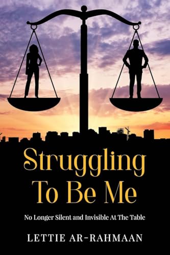 Struggling To Be Me: No Longer Silent & Invisible At The Table von ARPress