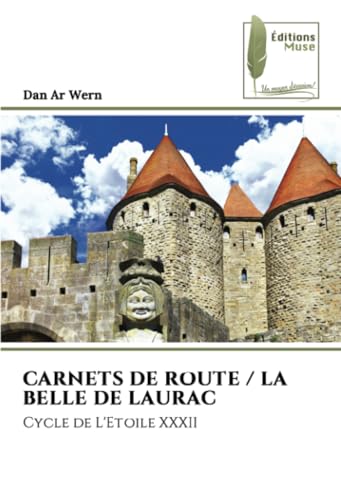 CARNETS DE ROUTE / LA BELLE DE LAURAC: Cycle de L'Etoile XXXII von Éditions Muse