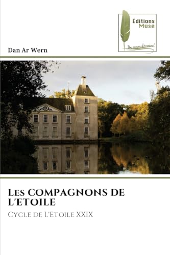 Les COMPAGNONS DE L'ETOILE: Cycle de L'Etoile XXIX von Éditions Muse