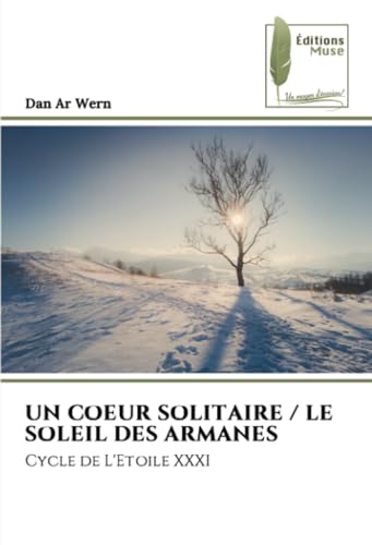 UN COEUR SOLITAIRE / LE SOLEIL DES ARMANES: Cycle de L'Etoile XXXI: Cycle de L'Etoile XXXI.DE von Éditions Muse