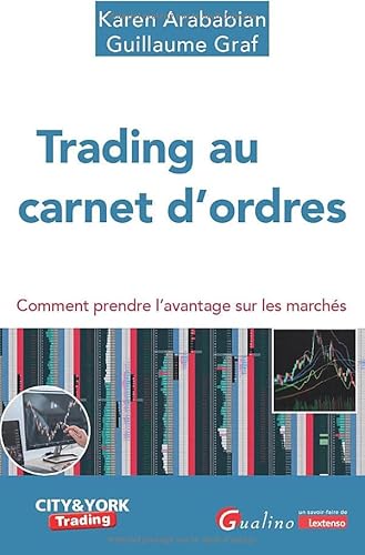 Trading au carnet d'ordres: Comment prendre l'avantage sur les marchés von GUALINO