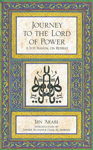 Journey to the Lord of Power: A Sufi Manual on Retreat von Inner Traditions
