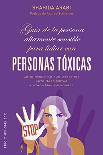 Guía de la persona altamente sensible para lidiar con personas tóxicas: Cómo reclamar tus derechos ante narcisistas y otros manipuladores (Psicología) von OBELISCO (DISBOOK)